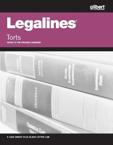 Legalines on Torts, Keyed to Prosser, 12th