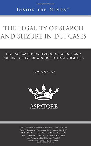 The Legality of Search and Seizure in DUI Cases, 2015 Edition