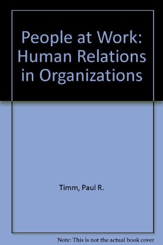 People at Work Human Relations in Organizations