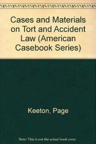 Cases and Materials on Tort and Accident Law (American Casebook Series)
