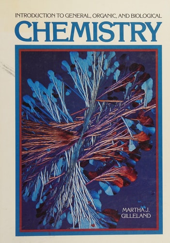 Introduction to General, Organic and Biological Chemistry