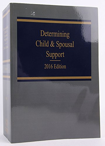 Determining Child & Spousal Support, 2016 ed.