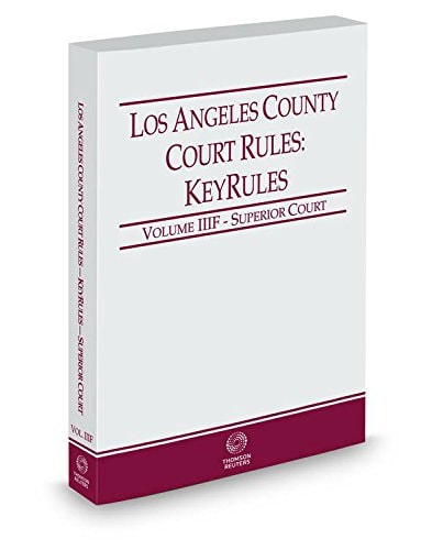Los Angeles County Court Rules - Superior Courts KeyRules, 2016 ed. (Vol. IIIF, California Court Rules)