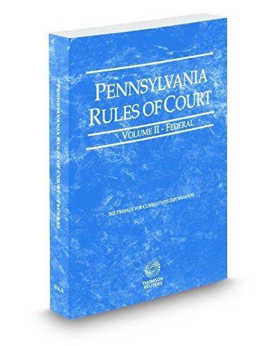 Pennsylvania Rules of Court - Federal, 2016 ed.