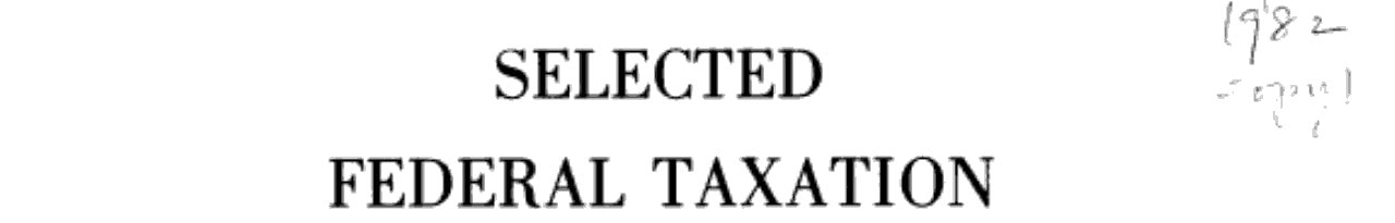 Selected Federal Taxation Statutes and Regulations