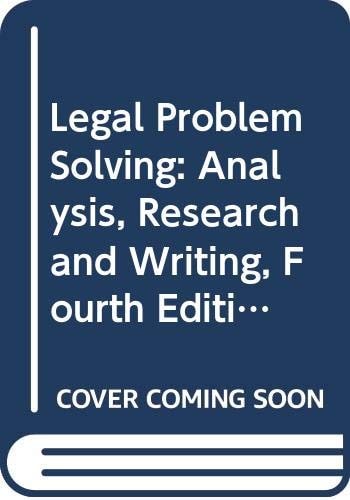 Legal Problem Solving: Analysis, Research and Writing, Fourth Edition