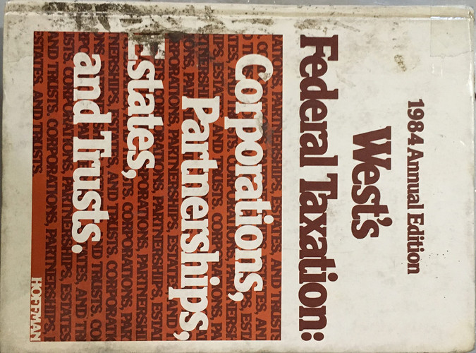 West's Federal Taxation Corporations, Partnerships, Estates, and Trusts - 1984 Annual Ed