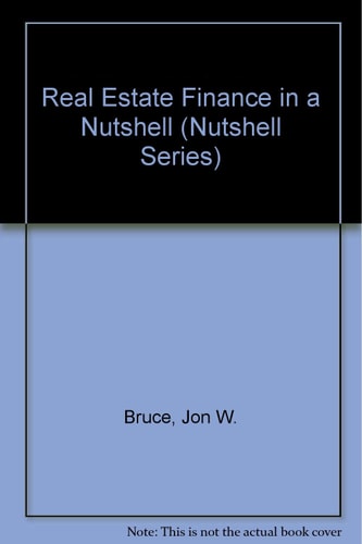 Real Estate Finance in a Nutshell (Nutshell Series)