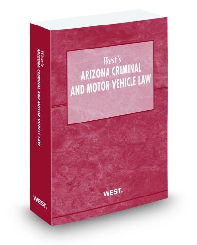 Arizona Criminal and Motor Vehicle Law, 2011-2012 ed.