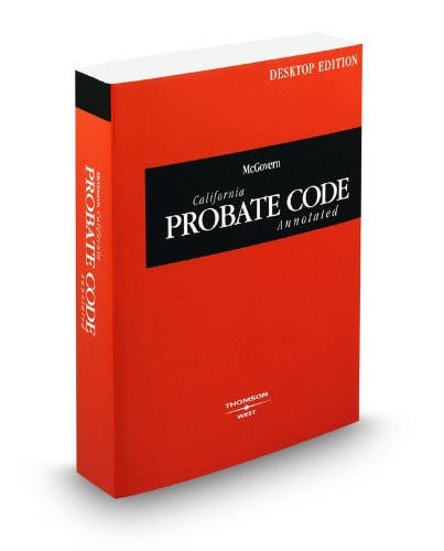 McGovern California Probate Code Annotated, 2009 ed. (California Desktop Codes)