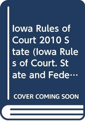 Iowa Rules of Court 2010 State