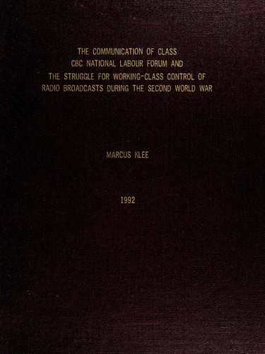 The communication of class: CBC National Labour Forum and the struggle for working-class control of radio broadcasts during the Second World War