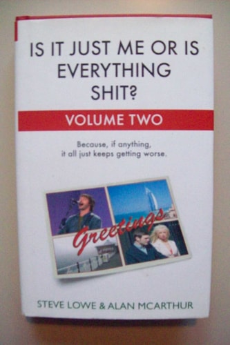 Is It Just Me Or Is Everything Shit?