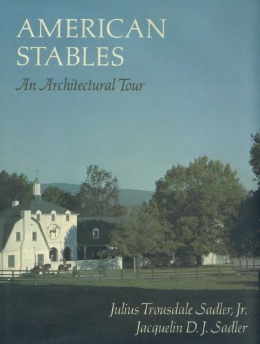American Stables: An Architectural Tour [presentation copy]