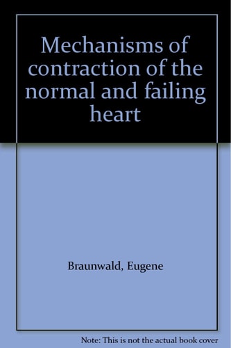 Mechanisms of Contraction of the Normal and Failing Heart