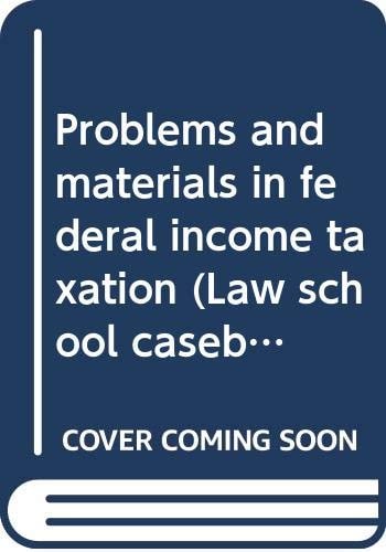 Problems and Materials in Federal Income Taxation