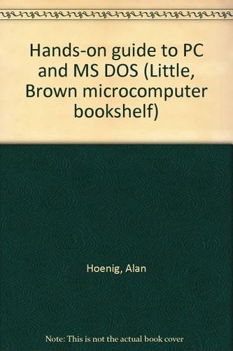 Hands-on Guide to PC and MS DOS