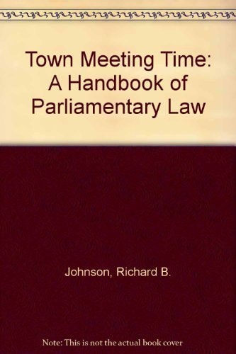 Town Meeting Time A Handbook of Parliamentary Law