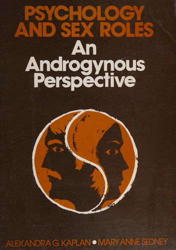 Psychology and Sex Roles: An Androgynous Perspective