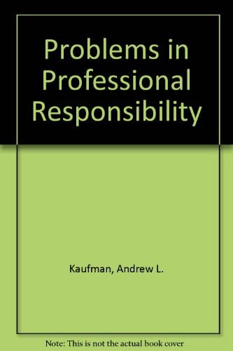 Problems in Professional Responsibility