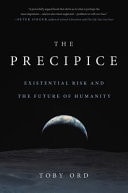 The Precipice Existential Threat and Our Choice for a Human Future