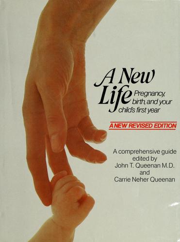A New Life: Pregnancy, Birth, and Your Child's First Year