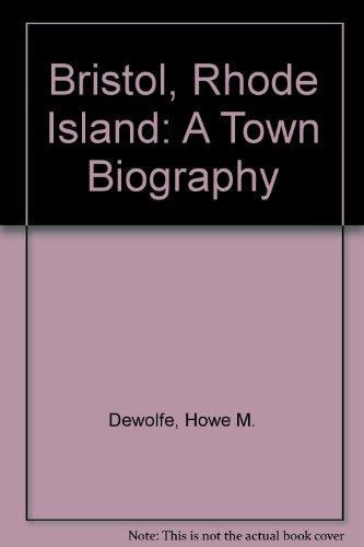 Bristol, Rhode Island: A Town Biography