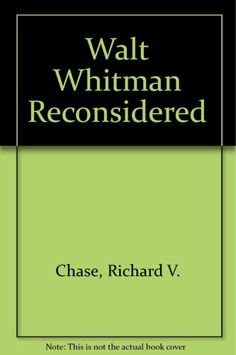 Walt Whitman Reconsidered