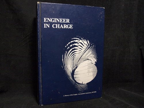 Engineer in Charge: A History of the Langley Aeronautical Laboratory, 1917-1958