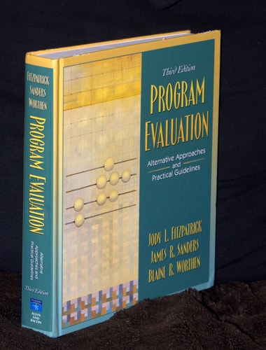 Program Evaluation Alternative Approaches and Practical Guidelines