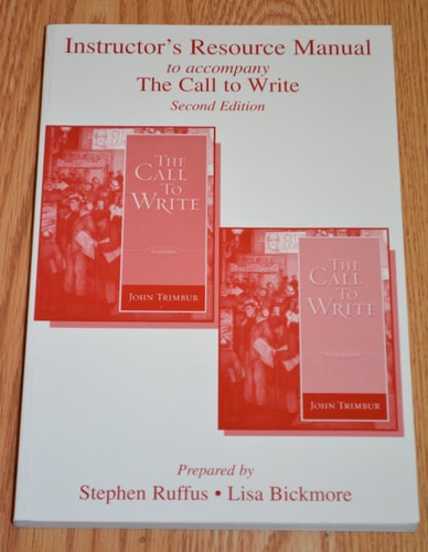Instructor's Resource Manual to Accompany Trimbur, the Call to Write, Second Edition and the Call to Write, Brief Second Edition