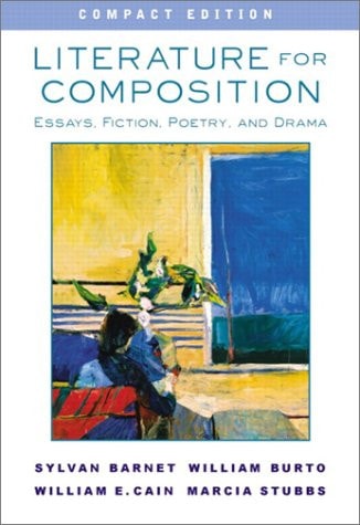 Literature for Composition: Essays, Fiction, Poetry, and Drama