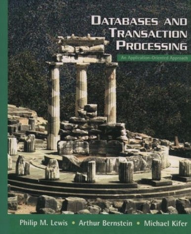 Databases and Transaction Processing An Application-Oriented Approach