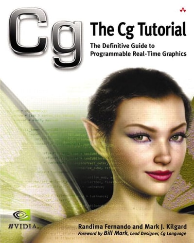 The Cg Tutorial The Definitive Guide to Programmable Real-time Graphics