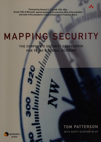 Mapping Security: The Corporate Security Sourcebook For Today's Global Economy