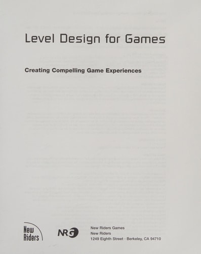 Level Design for Games: Creating Compelling Game Experiences