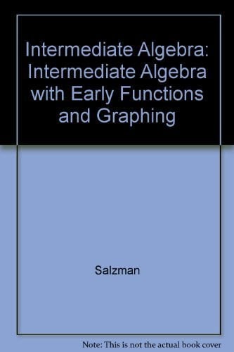 Intermediate Algebra Intermediate Algebra with Early Functions and Graphing