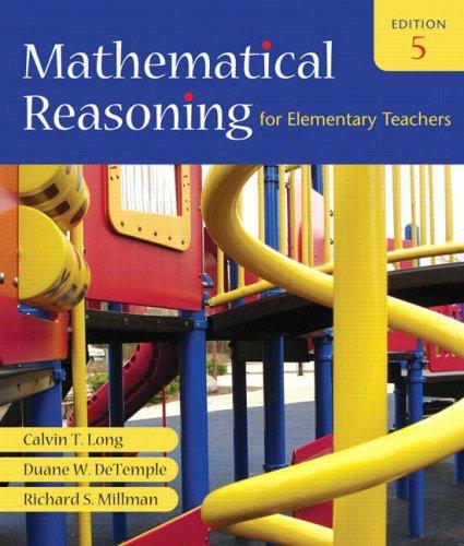 Mathematical reasoning for elementary teachers.