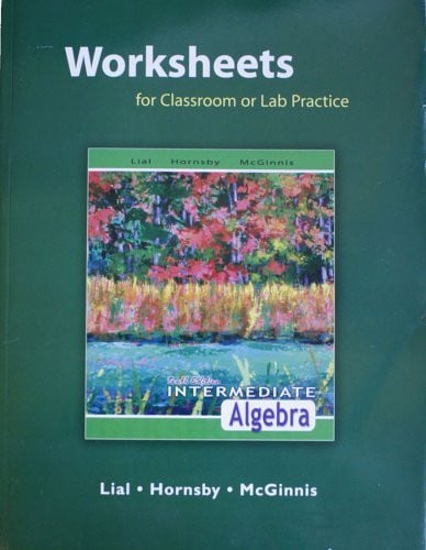 Worksheets for Classroom Or Lab Practice for Intermediate Algebra
