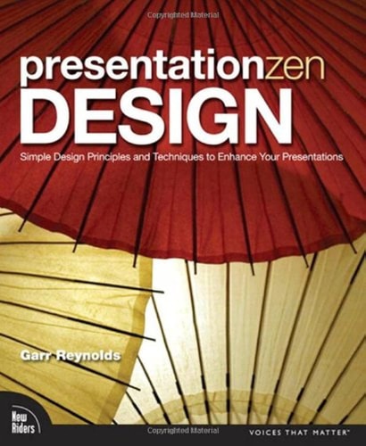 Presentation Zen Design Simple Design Principles and Techniques to Enhance Your Presentations