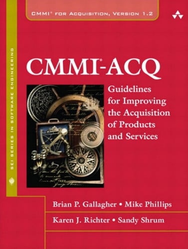 CMMI-Acq: Guidelines for Improving the Acquisition of Products and Services