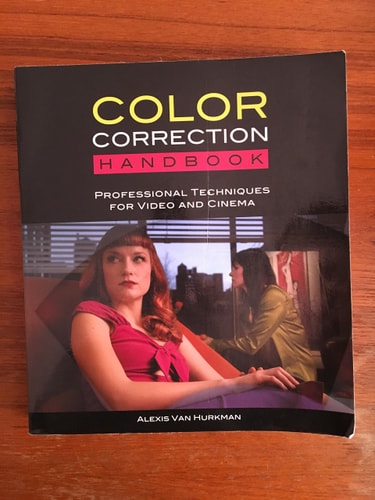 Color Correction Handbook Professional Techniques for Video and Cinema