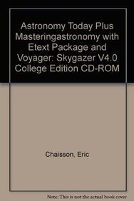 Astronomy Today Plus MasteringAstronomy with eText Package and Voyager: SkyGazer v4.0 College Edition CD-ROM (7th Edition)