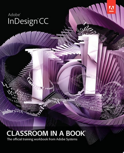 Adobe InDesign CC The Official Training Workbook from Adobe Systems