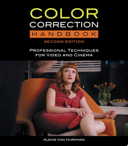 Color Correction Handbook Professional Techniques for Video and Cinema