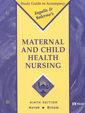 Study Guide to Accompany Ingalls and Salerno's Maternal and Child Health Nursing