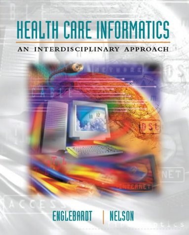 Health Care Informatics An Interdisciplinary Approach