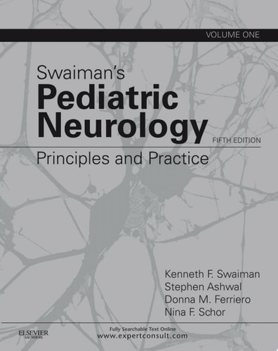 Swaiman's Pediatric Neurology - E-Book Principles and Practice