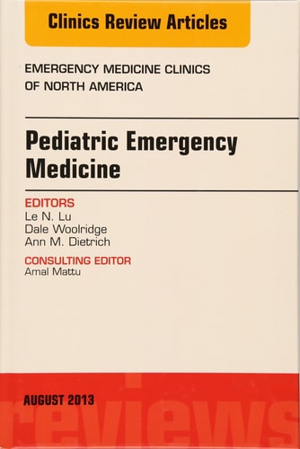 Pediatric Emergency Medicine, an Issue of Emergency Medicine Clinics
