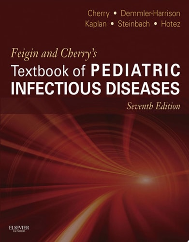 Feigin and Cherry's Textbook of Pediatric Infectious Diseases E-Book 2-Volume Set
